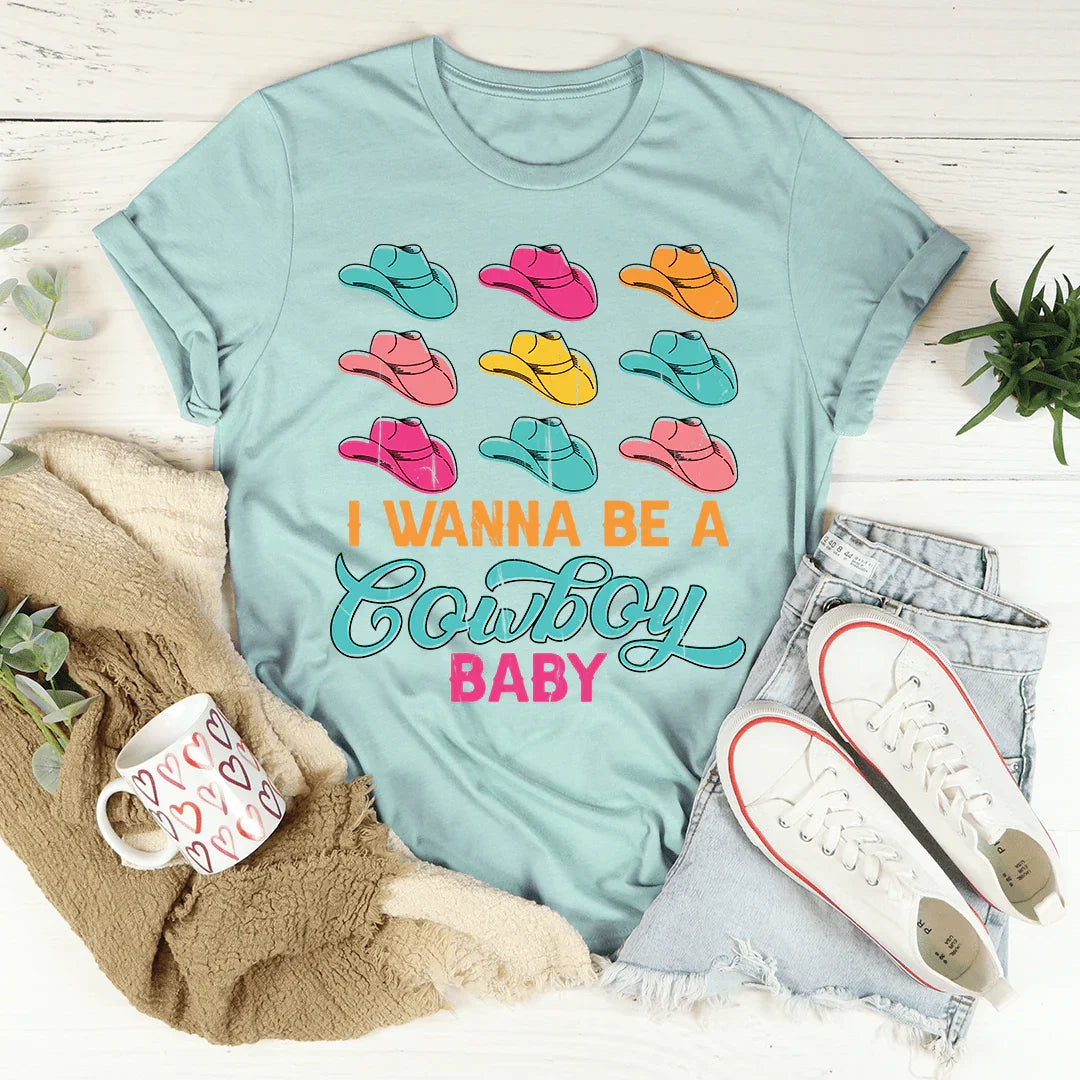 I Wanna Be A Cowboy Baby Tee